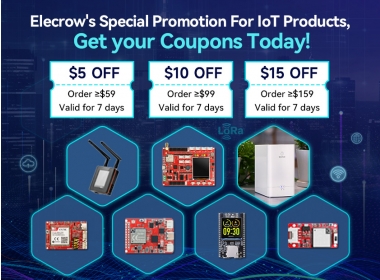 Elecrow's Special Promotion For IoT Products, Get your Coupons Today!