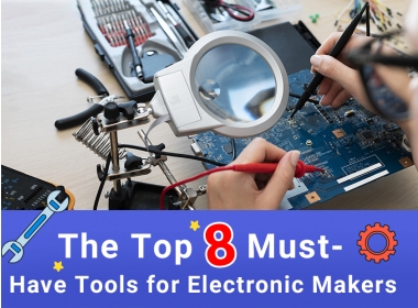 The Top 8 Must-Have Tools for Electronic Makers