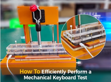 How To Efficiently Perform a Mechanical Keyboard Test