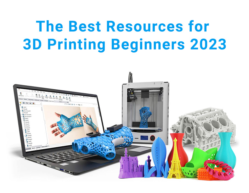 The Best Resources for 3D Printing Beginners 2023