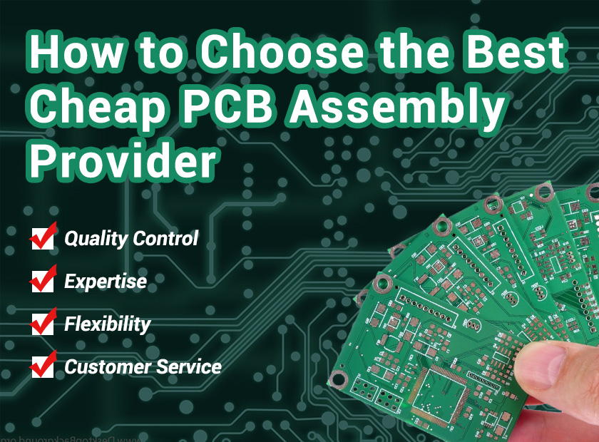 How to Choose the Best Cheap PCB Assembly Provider